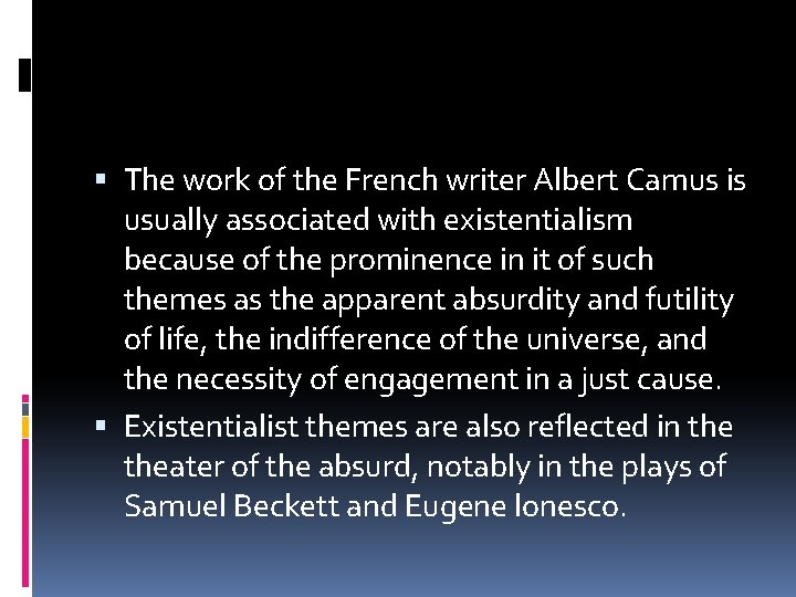  The work of the French writer Albert Camus is usually associated with existentialism