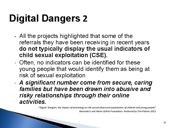 Digital Dangers 2 • • • All the projects highlighted that some of the