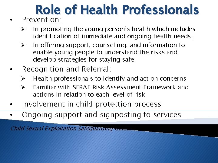  • Role of Health Professionals Prevention: Ø Ø • Recognition and Referral: Ø