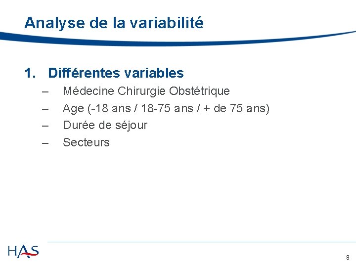 Analyse de la variabilité 1. Différentes variables – – Médecine Chirurgie Obstétrique Age (-18