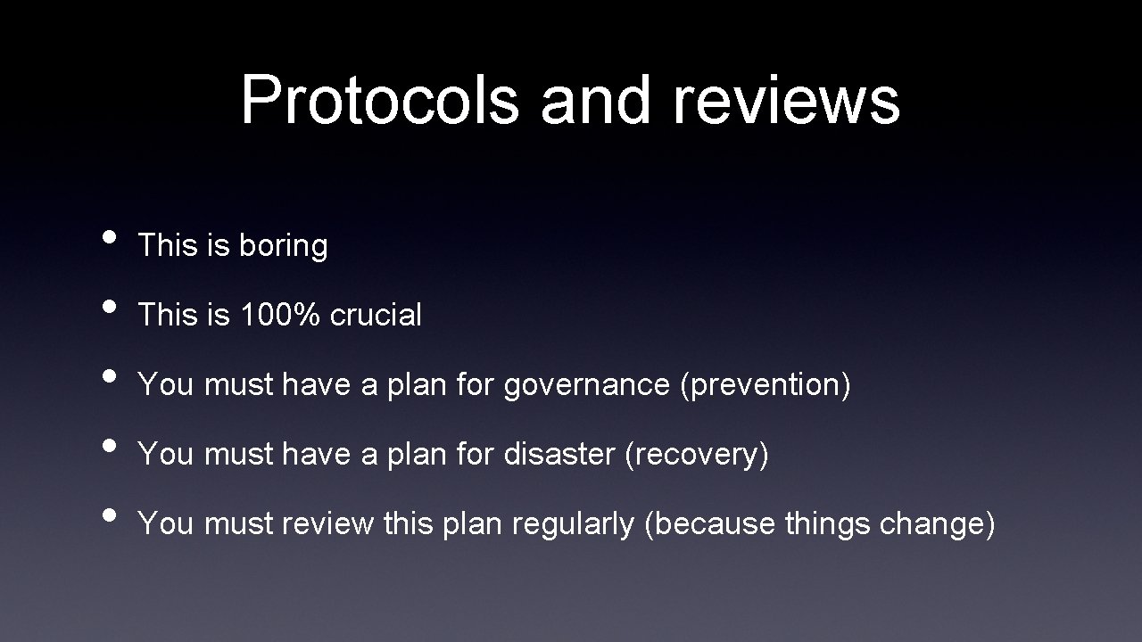 Protocols and reviews • • • This is boring This is 100% crucial You