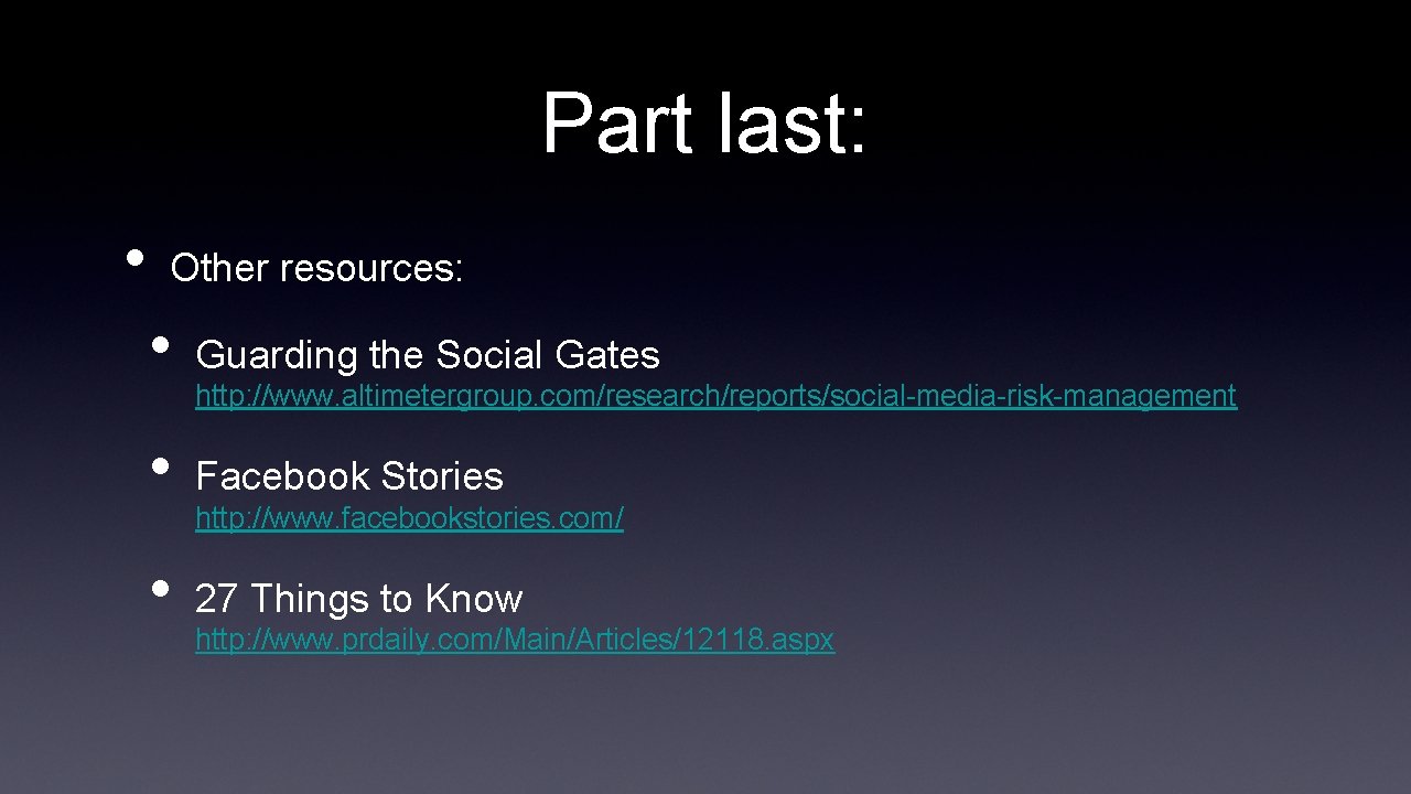 Part last: • Other resources: • Guarding the Social Gates • Facebook Stories •