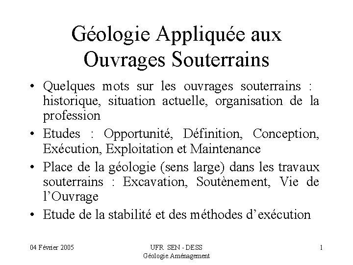 Géologie Appliquée aux Ouvrages Souterrains • Quelques mots sur les ouvrages souterrains : historique,