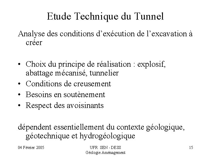 Etude Technique du Tunnel Analyse des conditions d’exécution de l’excavation à créer • Choix