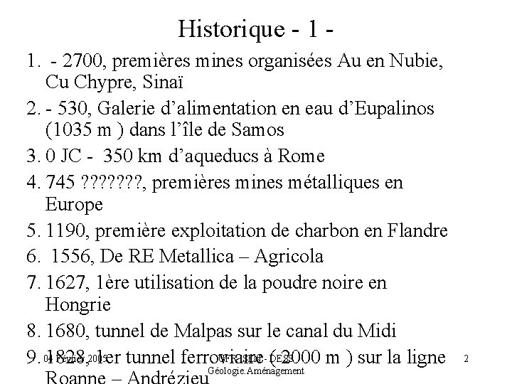 Historique - 1. - 2700, premières mines organisées Au en Nubie, Cu Chypre, Sinaï