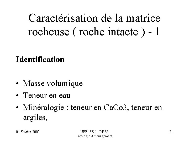 Caractérisation de la matrice rocheuse ( roche intacte ) - 1 Identification • Masse