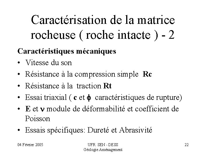 Caractérisation de la matrice rocheuse ( roche intacte ) - 2 Caractéristiques mécaniques •