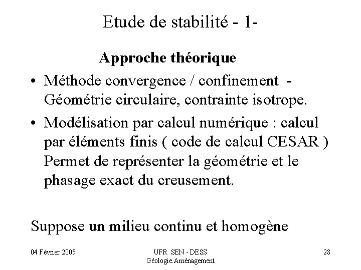 Etude de stabilité - 1 Approche théorique • Méthode convergence / confinement - Géométrie