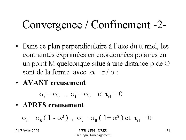  Convergence / Confinement -2 - • Dans ce plan perpendiculaire à l’axe du