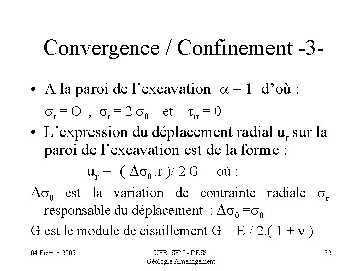  Convergence / Confinement -3 - • A la paroi de l’excavation a =
