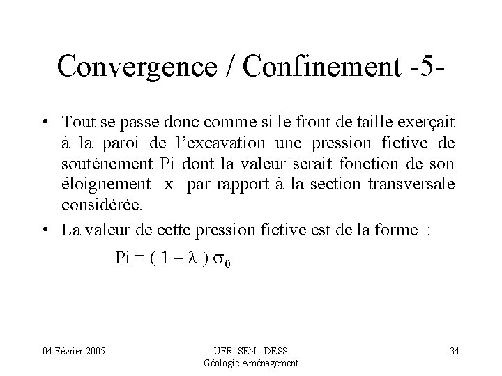 Convergence / Confinement -5 • Tout se passe donc comme si le front de