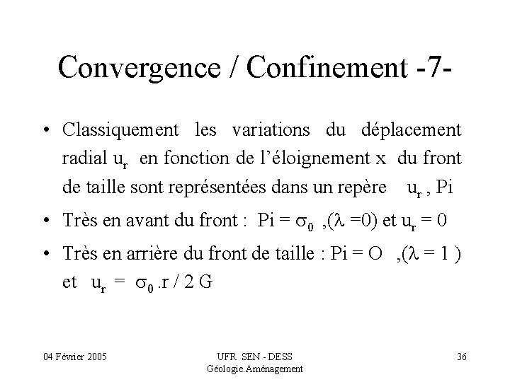 Convergence / Confinement -7 • Classiquement les variations du déplacement radial ur en fonction