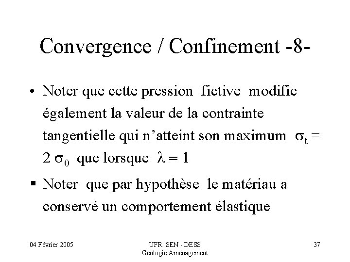 Convergence / Confinement -8 • Noter que cette pression fictive modifie également la valeur