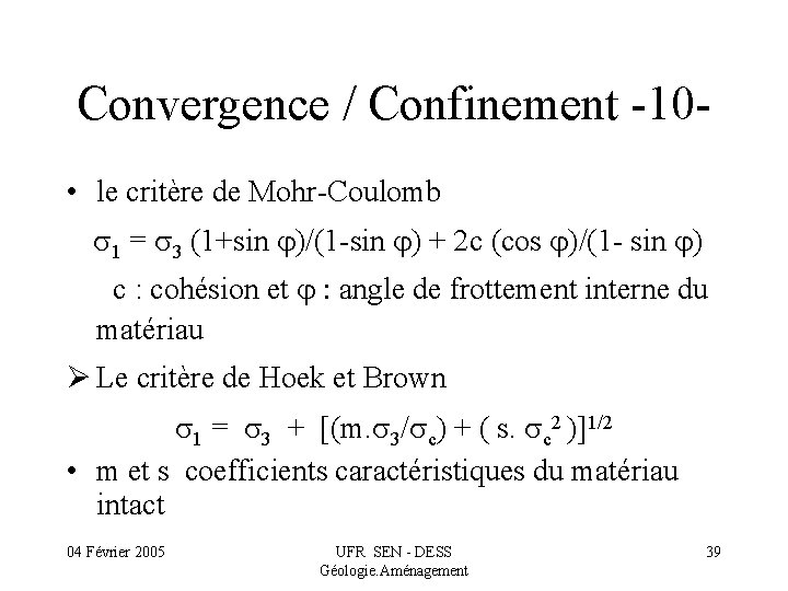Convergence / Confinement -10 • le critère de Mohr-Coulomb s 1 = s 3