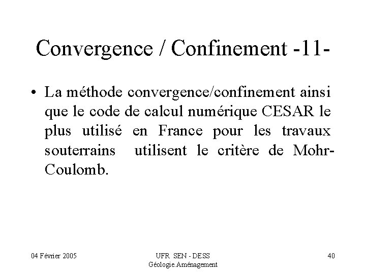 Convergence / Confinement -11 • La méthode convergence/confinement ainsi que le code de calcul
