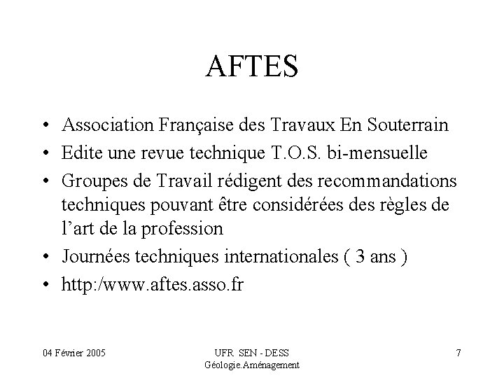 AFTES • Association Française des Travaux En Souterrain • Edite une revue technique T.
