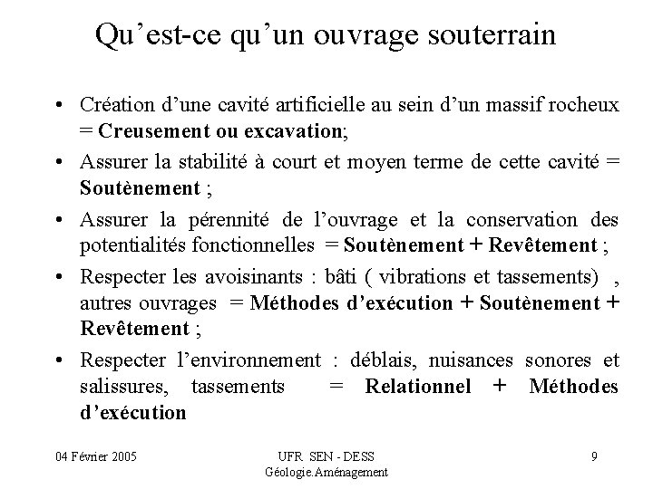 Qu’est-ce qu’un ouvrage souterrain • Création d’une cavité artificielle au sein d’un massif rocheux