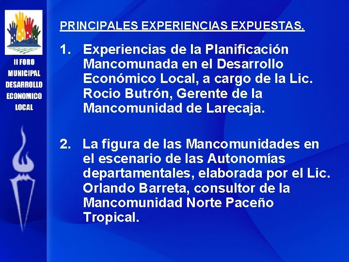 PRINCIPALES EXPERIENCIAS EXPUESTAS. 1. Experiencias de la Planificación Mancomunada en el Desarrollo Económico Local,