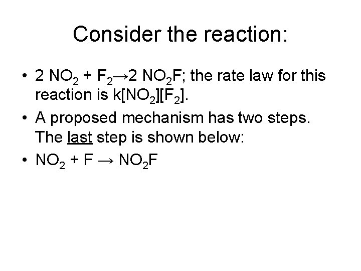 Consider the reaction: • 2 NO 2 + F 2→ 2 NO 2 F;