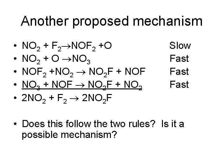 Another proposed mechanism • • • NO 2 + F 2 NOF 2 +O