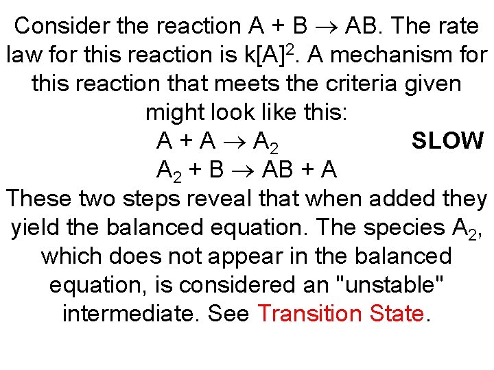 Consider the reaction A + B AB. The rate law for this reaction is