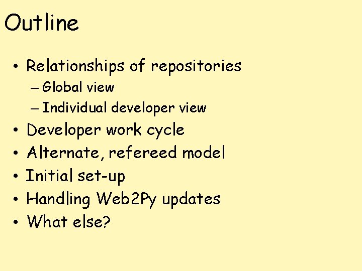 Outline • Relationships of repositories – Global view – Individual developer view • •