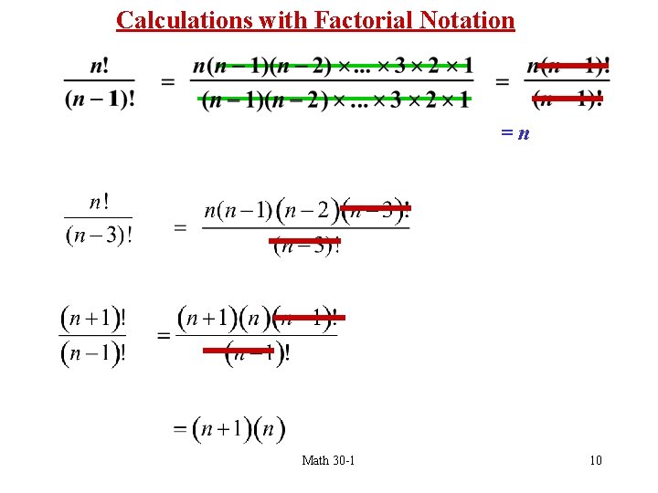 Calculations with Factorial Notation =n Math 30 -1 10 