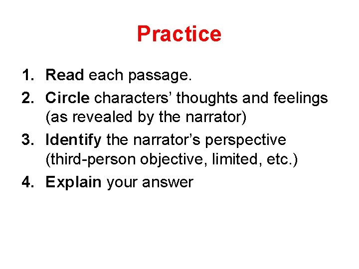 Practice 1. Read each passage. 2. Circle characters’ thoughts and feelings (as revealed by