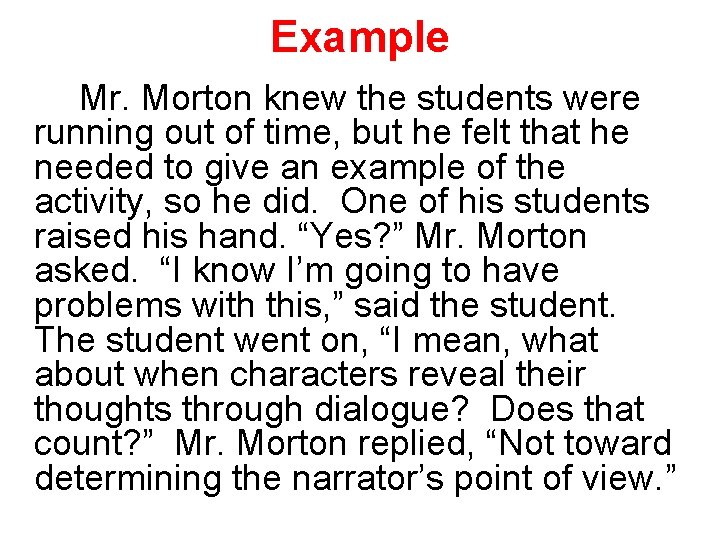 Example Mr. Morton knew the students were running out of time, but he felt