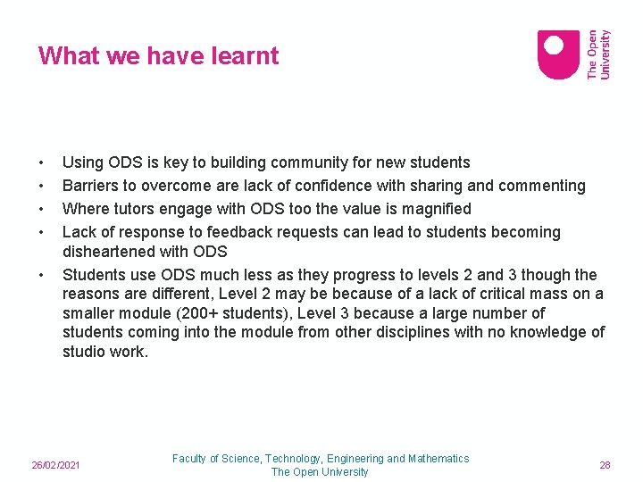 What we have learnt • • • Using ODS is key to building community