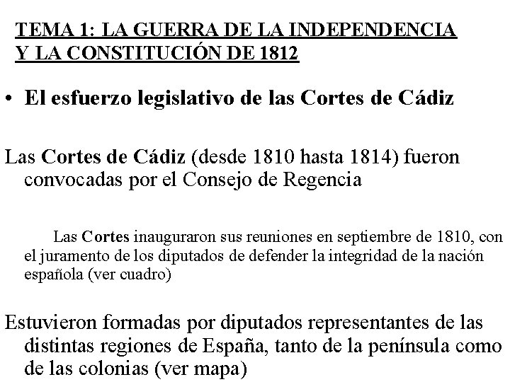 TEMA 1: LA GUERRA DE LA INDEPENDENCIA Y LA CONSTITUCIÓN DE 1812 • El TEMA 1: LA GUERRA DE LA INDEPENDENCIA Y LA CONSTITUCIÓN DE 1812 • El