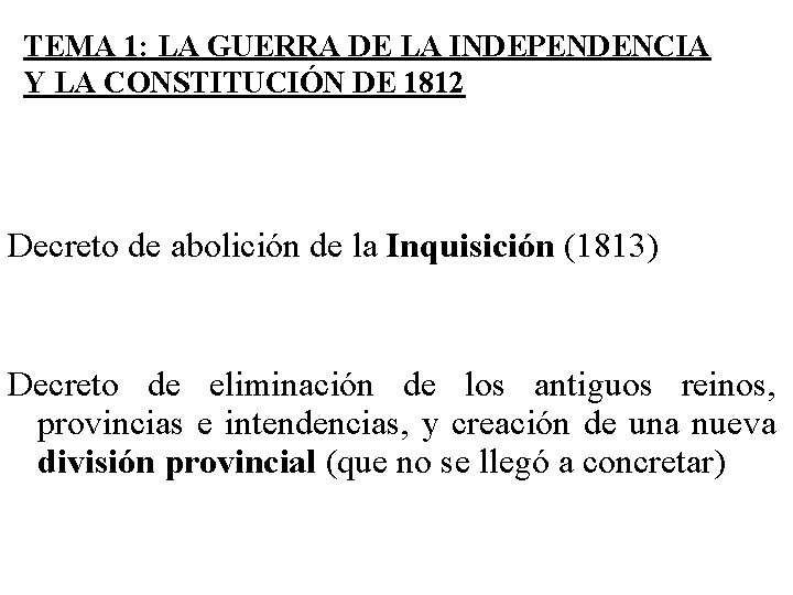 TEMA 1: LA GUERRA DE LA INDEPENDENCIA Y LA CONSTITUCIÓN DE 1812 Decreto de TEMA 1: LA GUERRA DE LA INDEPENDENCIA Y LA CONSTITUCIÓN DE 1812 Decreto de