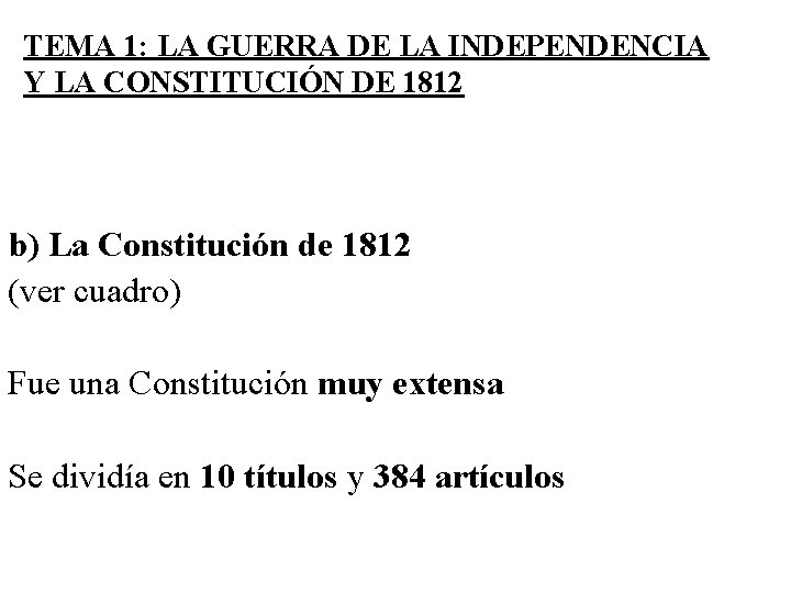 TEMA 1: LA GUERRA DE LA INDEPENDENCIA Y LA CONSTITUCIÓN DE 1812 b) La TEMA 1: LA GUERRA DE LA INDEPENDENCIA Y LA CONSTITUCIÓN DE 1812 b) La
