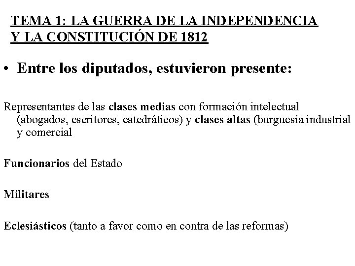 TEMA 1: LA GUERRA DE LA INDEPENDENCIA Y LA CONSTITUCIÓN DE 1812 • Entre TEMA 1: LA GUERRA DE LA INDEPENDENCIA Y LA CONSTITUCIÓN DE 1812 • Entre