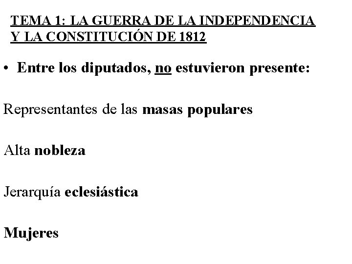 TEMA 1: LA GUERRA DE LA INDEPENDENCIA Y LA CONSTITUCIÓN DE 1812 • Entre TEMA 1: LA GUERRA DE LA INDEPENDENCIA Y LA CONSTITUCIÓN DE 1812 • Entre