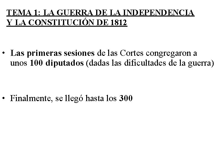 TEMA 1: LA GUERRA DE LA INDEPENDENCIA Y LA CONSTITUCIÓN DE 1812 • Las TEMA 1: LA GUERRA DE LA INDEPENDENCIA Y LA CONSTITUCIÓN DE 1812 • Las