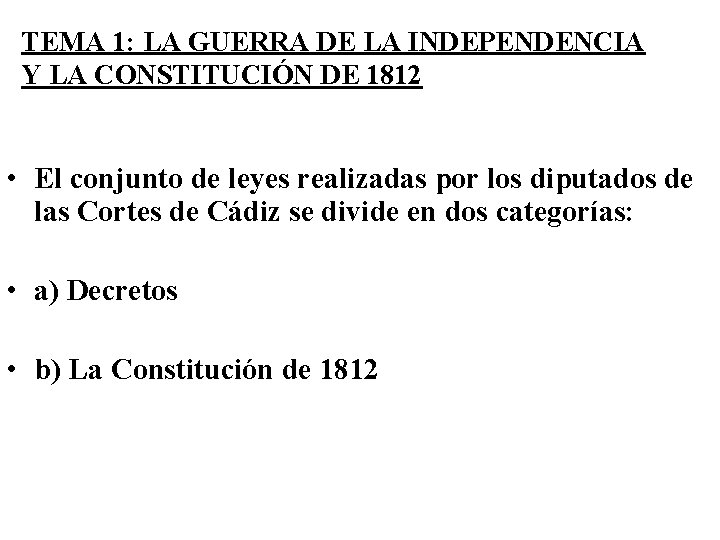 TEMA 1: LA GUERRA DE LA INDEPENDENCIA Y LA CONSTITUCIÓN DE 1812 • El TEMA 1: LA GUERRA DE LA INDEPENDENCIA Y LA CONSTITUCIÓN DE 1812 • El