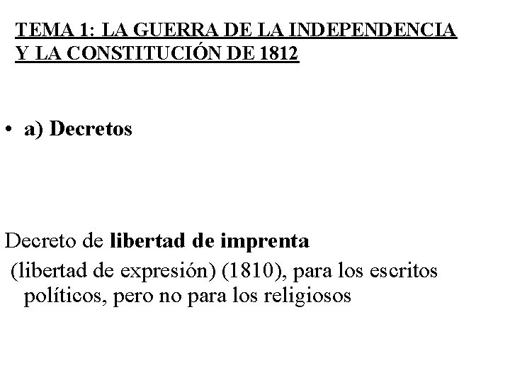 TEMA 1: LA GUERRA DE LA INDEPENDENCIA Y LA CONSTITUCIÓN DE 1812 • a) TEMA 1: LA GUERRA DE LA INDEPENDENCIA Y LA CONSTITUCIÓN DE 1812 • a)