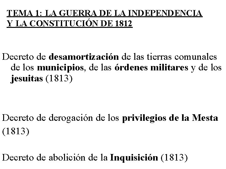 TEMA 1: LA GUERRA DE LA INDEPENDENCIA Y LA CONSTITUCIÓN DE 1812 Decreto de TEMA 1: LA GUERRA DE LA INDEPENDENCIA Y LA CONSTITUCIÓN DE 1812 Decreto de