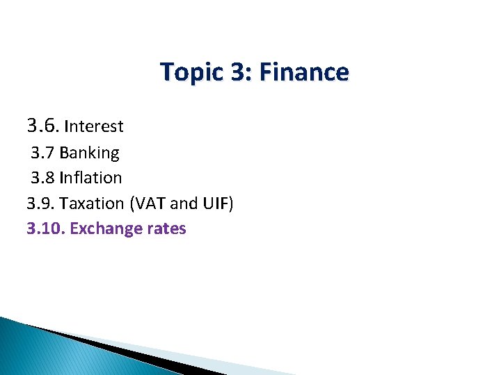 Topic 3: Finance 3. 6. Interest 3. 7 Banking 3. 8 Inflation 3. 9.