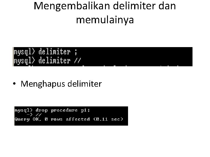 Mengembalikan delimiter dan memulainya • Menghapus delimiter 