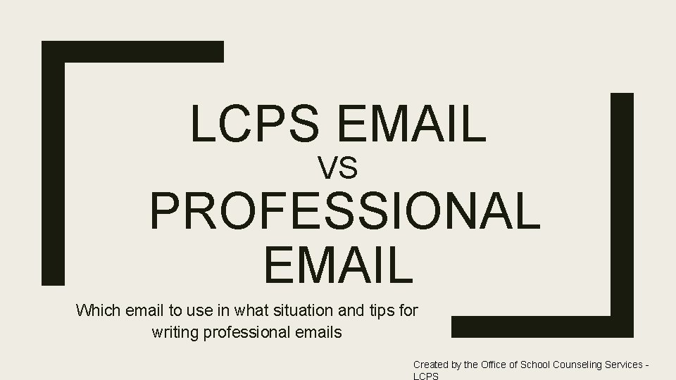 LCPS EMAIL VS PROFESSIONAL EMAIL Which email to use in what situation and tips