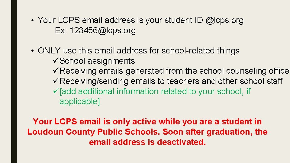  • Your LCPS email address is your student ID @lcps. org Ex: 123456@lcps.