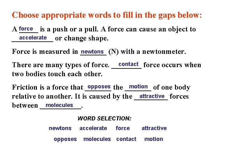 Choose appropriate words to fill in the gaps below: A force _____ is a