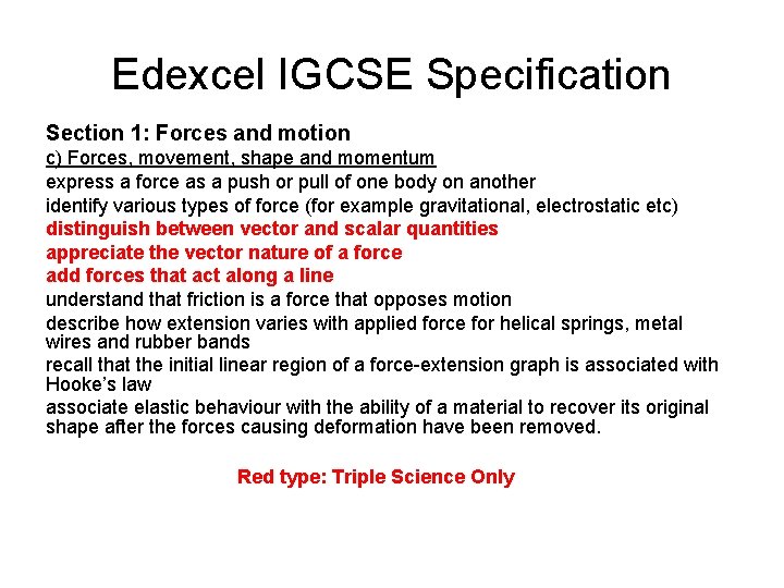 Edexcel IGCSE Specification Section 1: Forces and motion c) Forces, movement, shape and momentum