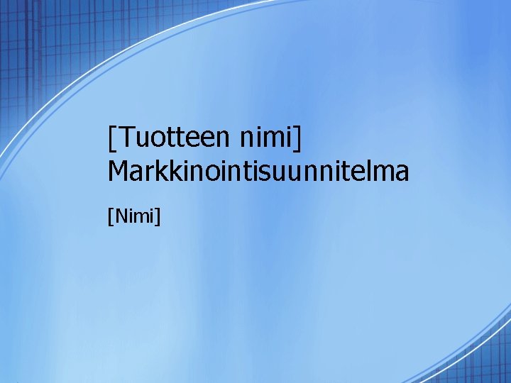 [Tuotteen nimi] Markkinointisuunnitelma [Nimi] 