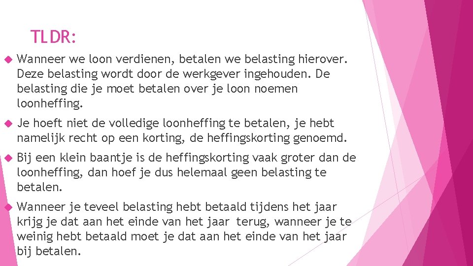 TLDR: Wanneer we loon verdienen, betalen we belasting hierover. Deze belasting wordt door de TLDR: Wanneer we loon verdienen, betalen we belasting hierover. Deze belasting wordt door de