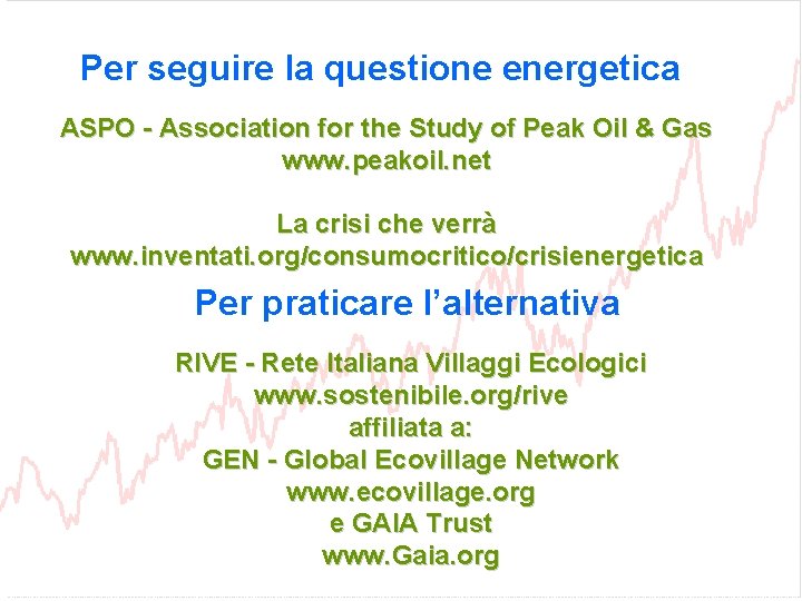 Per seguire la questione energetica ASPO - Association for the Study of Peak Oil