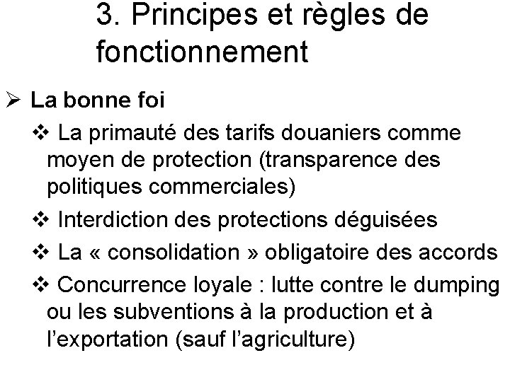3. Principes et règles de fonctionnement Ø La bonne foi v La primauté des