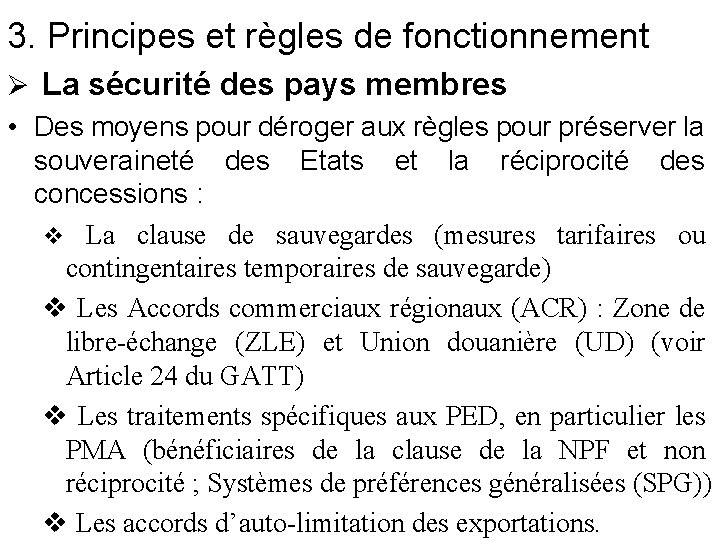 3. Principes et règles de fonctionnement Ø La sécurité des pays membres • Des